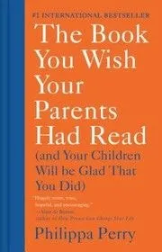 Cover of The Book You Wish Your Parents Had Read (And Your Children Will Be Glad That You Did)