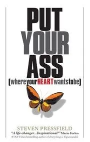 Cover of Put Your Ass Where Your Heart Wants To Be